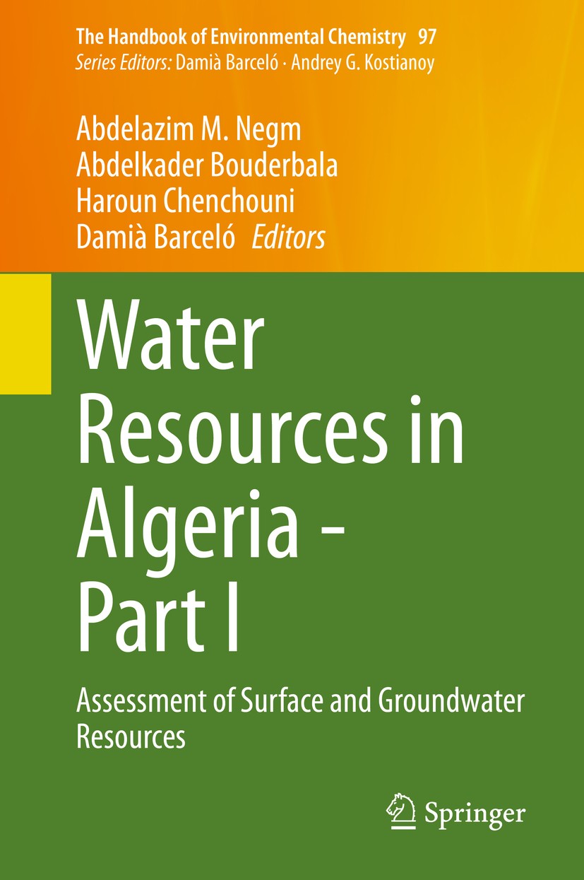 Titlebook: Water Resources in Algeria - Part I; Assessment of Surfac Abdelazim M. Negm,Abdelkader Bouderbala,Damià Barc Book 2020 The Editor(s) (if ap Titlebook: Water Resources in Algeria - Part I; Assessment of Surfac Abdelazim M. Negm,Abdelkader Bouderbala,Damià Barc Book 2020 The Editor(s) (if ap