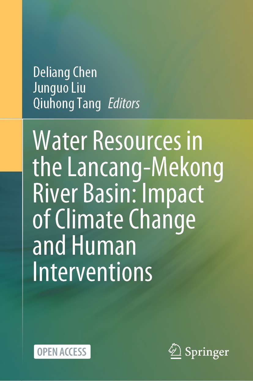 Titlebook: Water Resources in the Lancang-Mekong River Basin: Impact of Climate Change and Human Interventions; Deliang Chen,Junguo Liu,Qiuhong Tang Titlebook: Water Resources in the Lancang-Mekong River Basin: Impact of Climate Change and Human Interventions; Deliang Chen,Junguo Liu,Qiuhong Tang