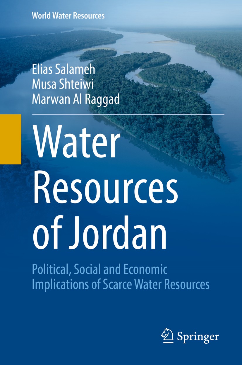 Titlebook: Water Resources of Jordan; Political, Social an Elias Salameh,Musa Shteiwi,Marwan Al Raggad Book 2018 Springer International Publishing AG, Titlebook: Water Resources of Jordan; Political, Social an Elias Salameh,Musa Shteiwi,Marwan Al Raggad Book 2018 Springer International Publishing AG,