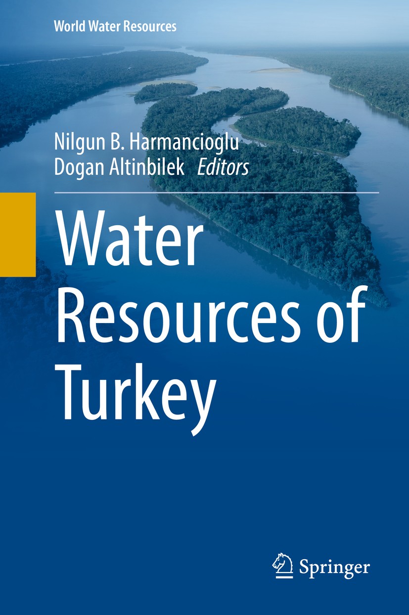 Titlebook: Water Resources of Turkey; Nilgun B. Harmancioglu,Dogan Altinbilek Book 2020 Springer Nature Switzerland AG 2020 World water resources.Hyd Titlebook: Water Resources of Turkey; Nilgun B. Harmancioglu,Dogan Altinbilek Book 2020 Springer Nature Switzerland AG 2020 World water resources.Hyd
