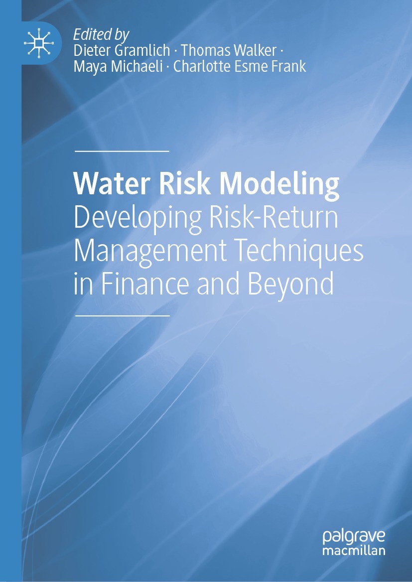 Titlebook: Water Risk Modeling; Developing Risk-Retu Dieter Gramlich,Thomas Walker,Charlotte Esme Frank Book 2023 The Editor(s) (if applicable) and Th Titlebook: Water Risk Modeling; Developing Risk-Retu Dieter Gramlich,Thomas Walker,Charlotte Esme Frank Book 2023 The Editor(s) (if applicable) and Th