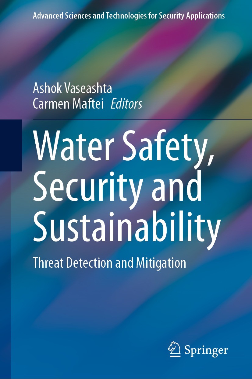 Titlebook: Water Safety, Security and Sustainability; Threat Detection and Ashok Vaseashta,Carmen Maftei Book 2021 Springer Nature Switzerland AG 2021 Titlebook: Water Safety, Security and Sustainability; Threat Detection and Ashok Vaseashta,Carmen Maftei Book 2021 Springer Nature Switzerland AG 2021