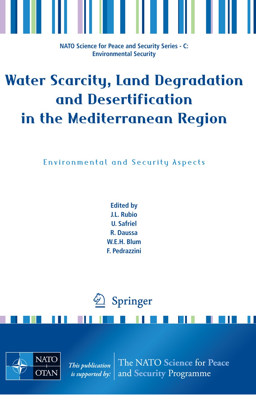 Titlebook: Water Scarcity, Land Degradation and Desertification in the Mediterranean Region; Environmental and Se José L. Rubio,Uriel Safriel,Fausto P Titlebook: Water Scarcity, Land Degradation and Desertification in the Mediterranean Region; Environmental and Se José L. Rubio,Uriel Safriel,Fausto P
