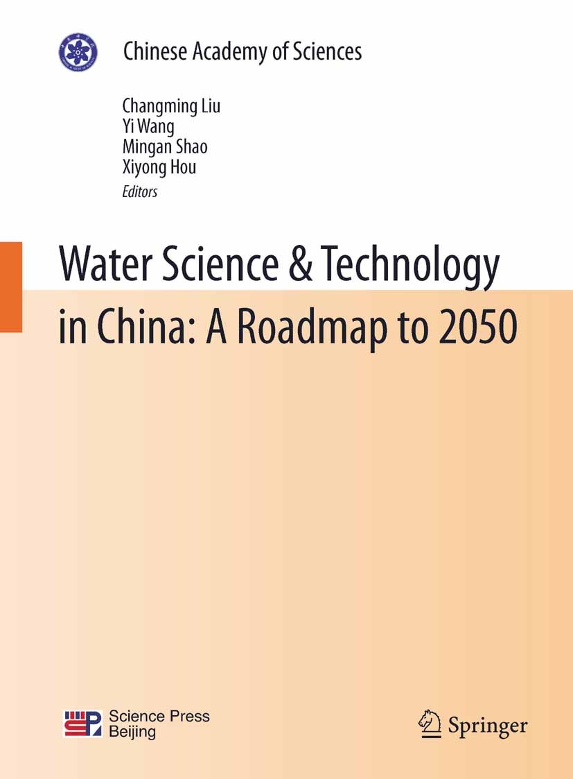 Titlebook: Water Science & Technology in China: A Roadmap to 2050; Changming Liu,Mingan Shao,Xiyong Hou Book 2012 The Editor(s) (if applicable) and T Titlebook: Water Science & Technology in China: A Roadmap to 2050; Changming Liu,Mingan Shao,Xiyong Hou Book 2012 The Editor(s) (if applicable) and T