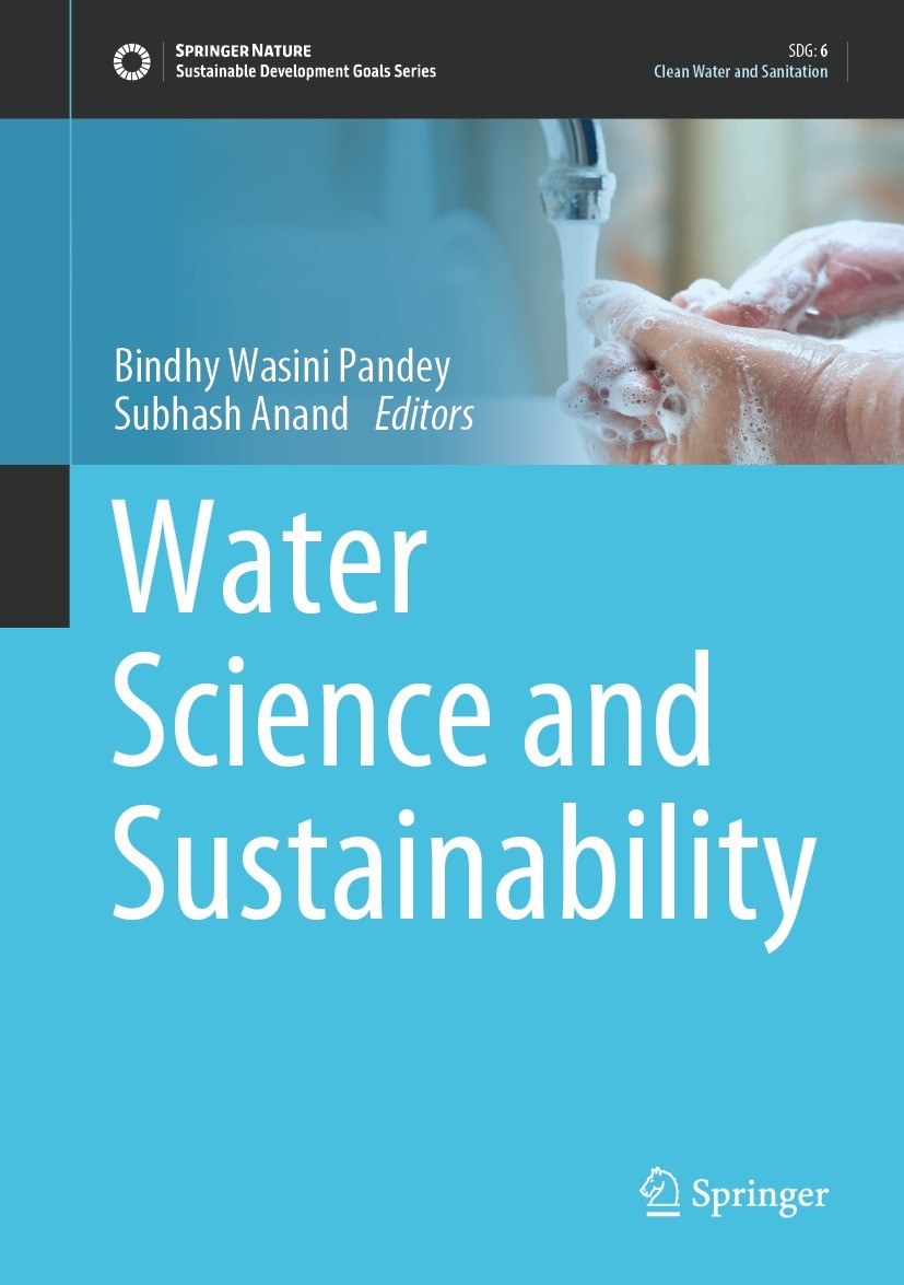 Titlebook: Water Science and Sustainability; Bindhy Wasini Pandey,Subhash Anand Book 2021 Springer Nature Switzerland AG 2021 sustainable development Titlebook: Water Science and Sustainability; Bindhy Wasini Pandey,Subhash Anand Book 2021 Springer Nature Switzerland AG 2021 sustainable development
