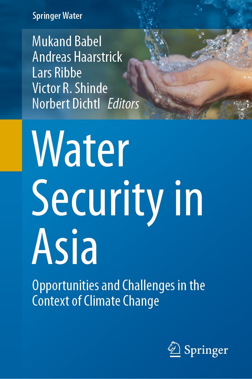 Titlebook: Water Security in Asia; Opportunities and Ch Mukand Babel,Andreas Haarstrick,Norbert Dichtl Book 2021 Springer Nature Switzerland AG 2021 C Titlebook: Water Security in Asia; Opportunities and Ch Mukand Babel,Andreas Haarstrick,Norbert Dichtl Book 2021 Springer Nature Switzerland AG 2021 C
