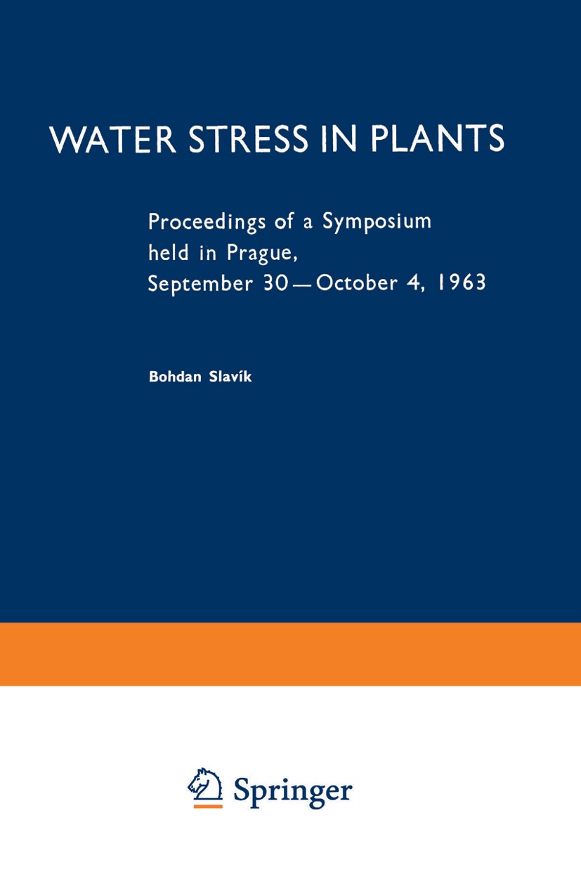Titlebook: Water Stress in Plants; Proceedings of a Sym Bohdan Slavík Conference proceedings 1965 Springer Science+Business Media Dordrecht 1965 plant Titlebook: Water Stress in Plants; Proceedings of a Sym Bohdan Slavík Conference proceedings 1965 Springer Science+Business Media Dordrecht 1965 plant