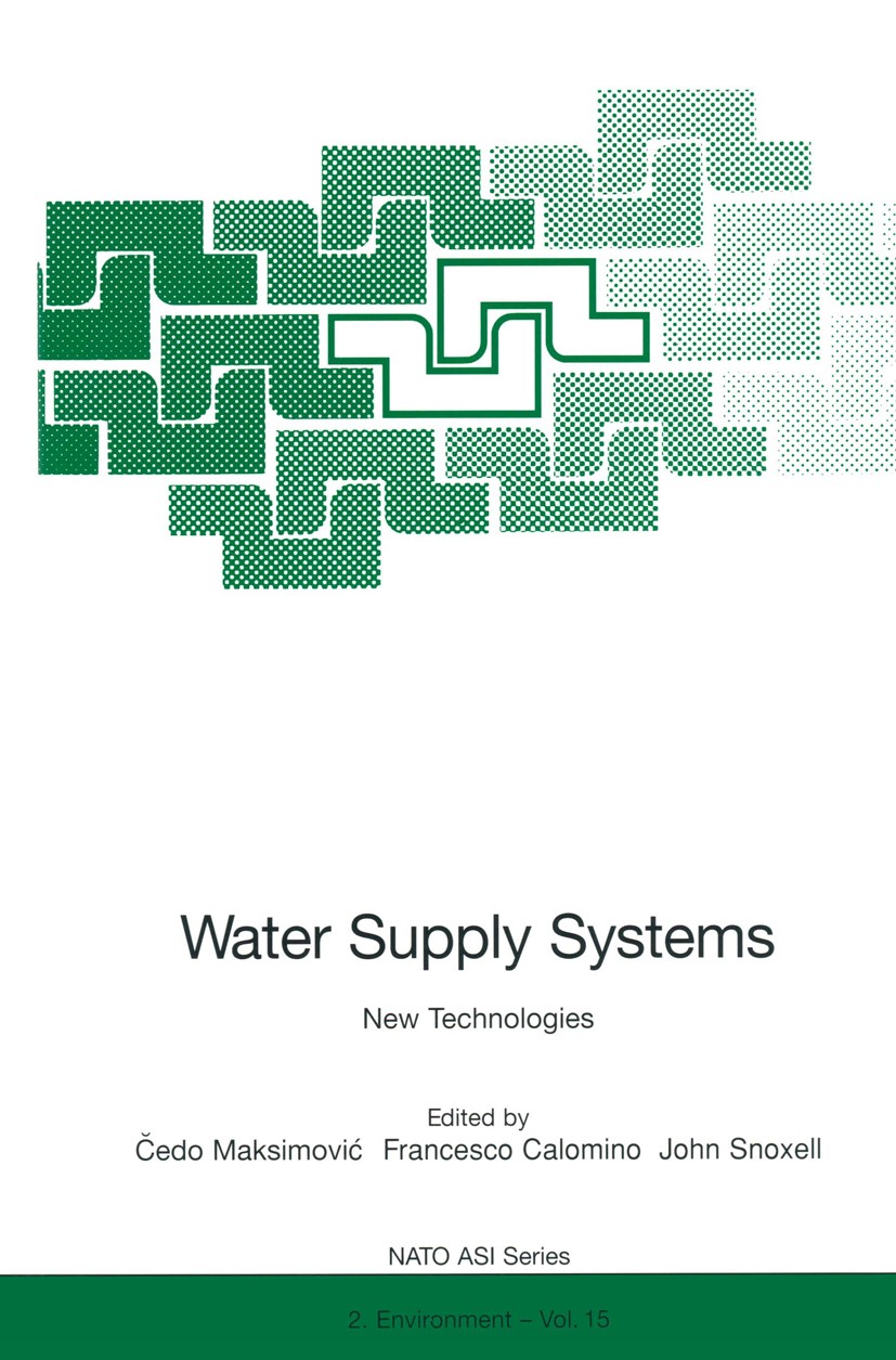 Titlebook: Water Supply Systems; New Technologies Čedo Maksimović,Francesco Calomino,John Snoxell Conference proceedings 1996 Springer-Verla Berlin He Titlebook: Water Supply Systems; New Technologies Čedo Maksimović,Francesco Calomino,John Snoxell Conference proceedings 1996 Springer-Verla Berlin He