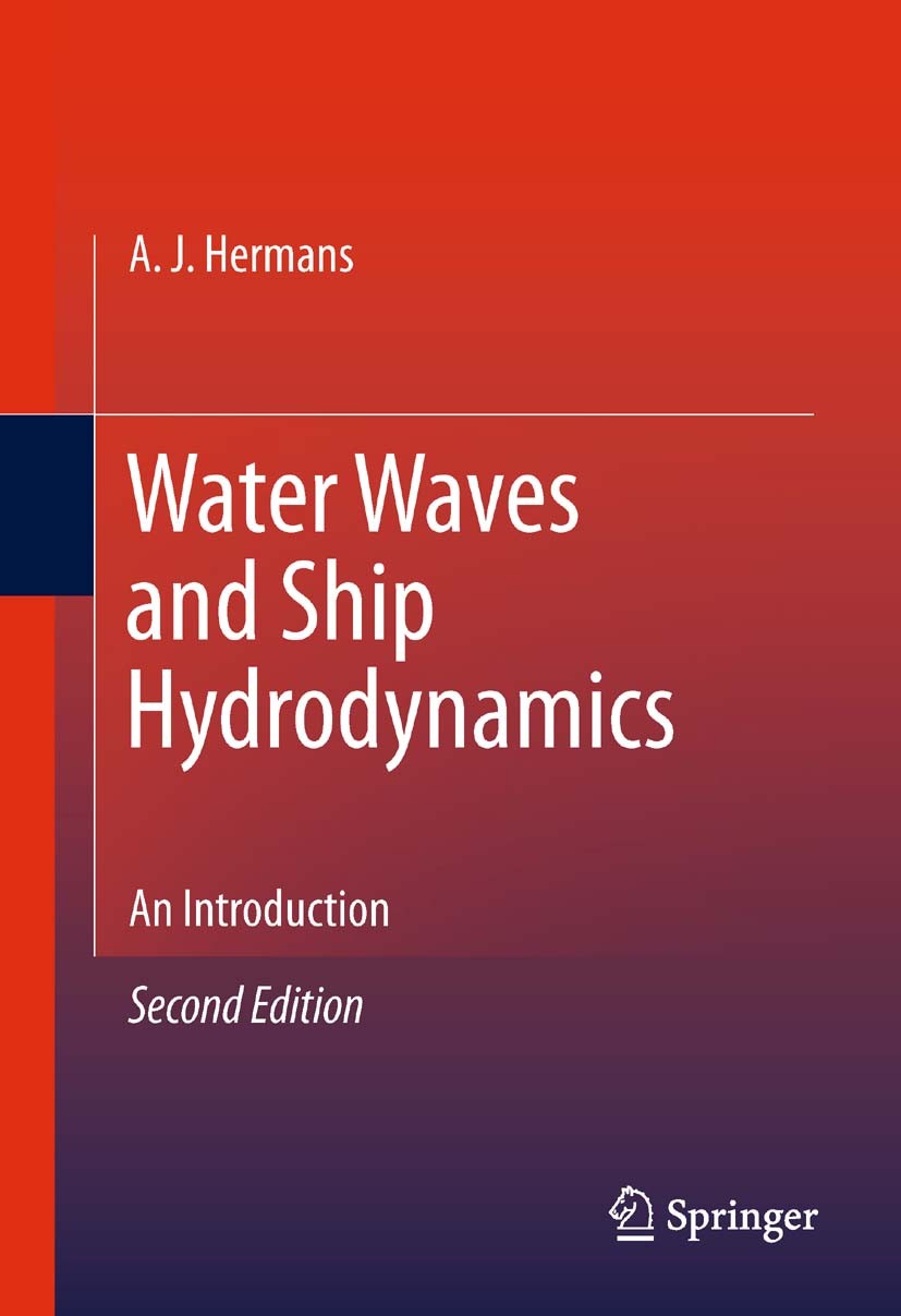Titlebook: Water Waves and Ship Hydrodynamics; An Introduction A.J. Hermans Book 2011Latest edition Springer Science+Business Media B.V. 2011 dredging Titlebook: Water Waves and Ship Hydrodynamics; An Introduction A.J. Hermans Book 2011Latest edition Springer Science+Business Media B.V. 2011 dredging