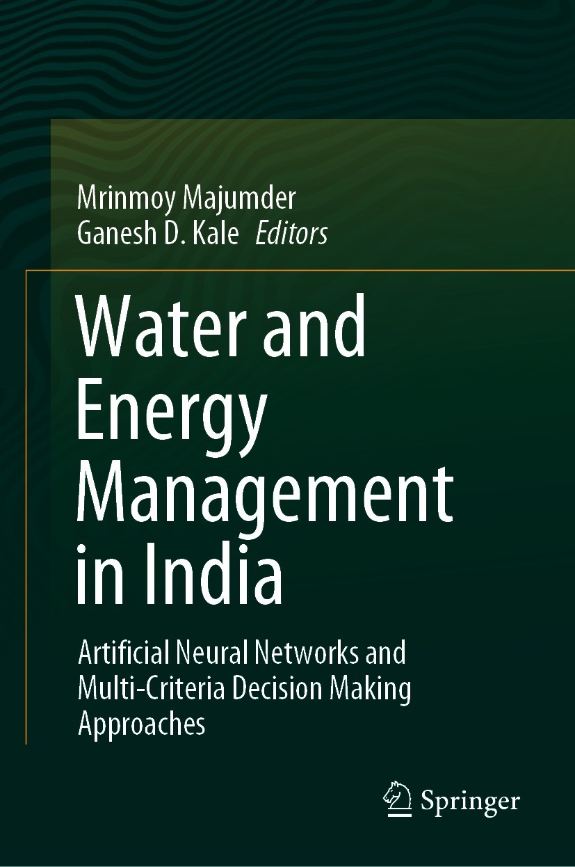 Titlebook: Water and Energy Management in India; Artificial Neural Ne Mrinmoy Majumder,Ganesh D. Kale Book 2021 The Editor(s) (if applicable) and The Titlebook: Water and Energy Management in India; Artificial Neural Ne Mrinmoy Majumder,Ganesh D. Kale Book 2021 The Editor(s) (if applicable) and The