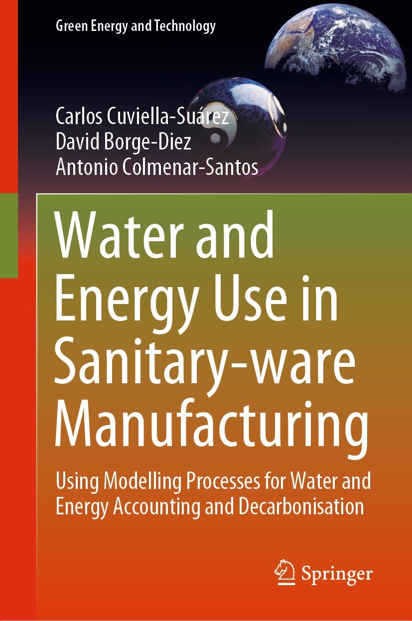 Titlebook: Water and Energy Use in Sanitary-ware Manufacturing; Using Modelling Proc Carlos Cuviella-Suárez,David Borge-Diez,Antonio Co Book 2021 Spri Titlebook: Water and Energy Use in Sanitary-ware Manufacturing; Using Modelling Proc Carlos Cuviella-Suárez,David Borge-Diez,Antonio Co Book 2021 Spri