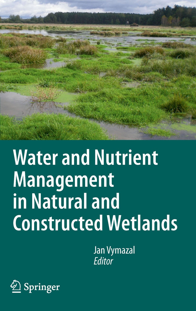 Titlebook: Water and Nutrient Management in Natural and Constructed Wetlands; Jan Vymazal Book 2011 Springer Science+Business Media B.V. 2011 landsca Titlebook: Water and Nutrient Management in Natural and Constructed Wetlands; Jan Vymazal Book 2011 Springer Science+Business Media B.V. 2011 landsca