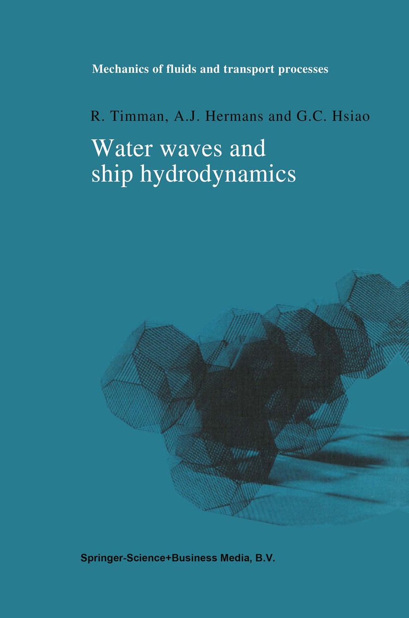 Titlebook: Water Waves and Ship Hydrodynamics; An Introduction R. Timman,A. J. Hermans,G. C. Hsiao Book 1985 Springer Science+Business Media B.V. 1985 Titlebook: Water Waves and Ship Hydrodynamics; An Introduction R. Timman,A. J. Hermans,G. C. Hsiao Book 1985 Springer Science+Business Media B.V. 1985