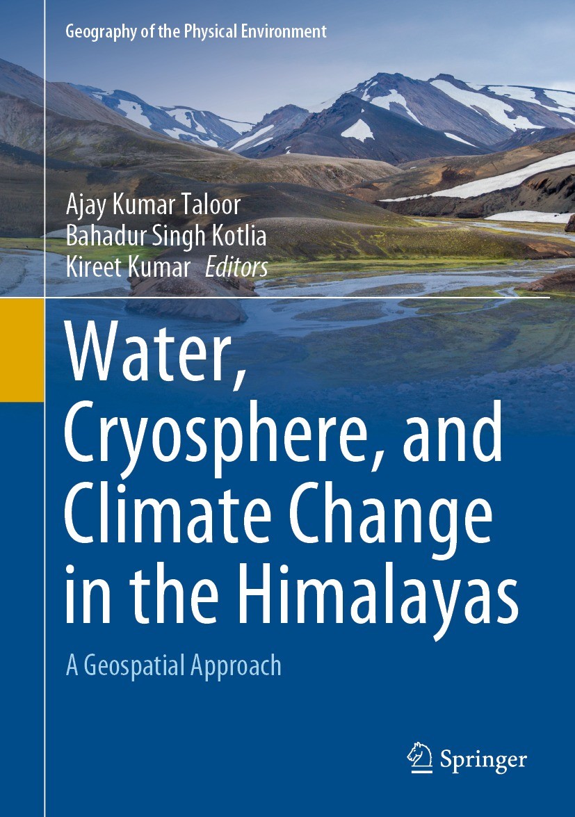 Titlebook: Water, Cryosphere, and Climate Change in the Himalayas; A Geospatial Approac Ajay Kumar Taloor,Bahadur Singh Kotlia,Kireet Kuma Book 2021 T Titlebook: Water, Cryosphere, and Climate Change in the Himalayas; A Geospatial Approac Ajay Kumar Taloor,Bahadur Singh Kotlia,Kireet Kuma Book 2021 T