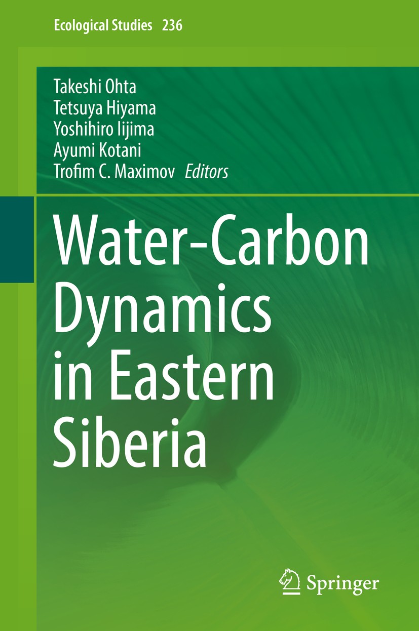 Titlebook: Water-Carbon Dynamics in Eastern Siberia; Takeshi Ohta,Tetsuya Hiyama,Trofim C. Maximov Book 2019 Springer Nature Singapore Pte Ltd. 2019 Titlebook: Water-Carbon Dynamics in Eastern Siberia; Takeshi Ohta,Tetsuya Hiyama,Trofim C. Maximov Book 2019 Springer Nature Singapore Pte Ltd. 2019
