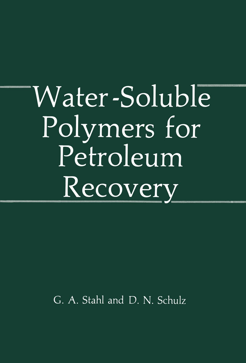 Titlebook: Water-Soluble Polymers for Petroleum Recovery; G. A. Stahl,D. N. Schulz Book 1988 Springer Science+Business Media New York 1988 Ampholyte. Titlebook: Water-Soluble Polymers for Petroleum Recovery; G. A. Stahl,D. N. Schulz Book 1988 Springer Science+Business Media New York 1988 Ampholyte.