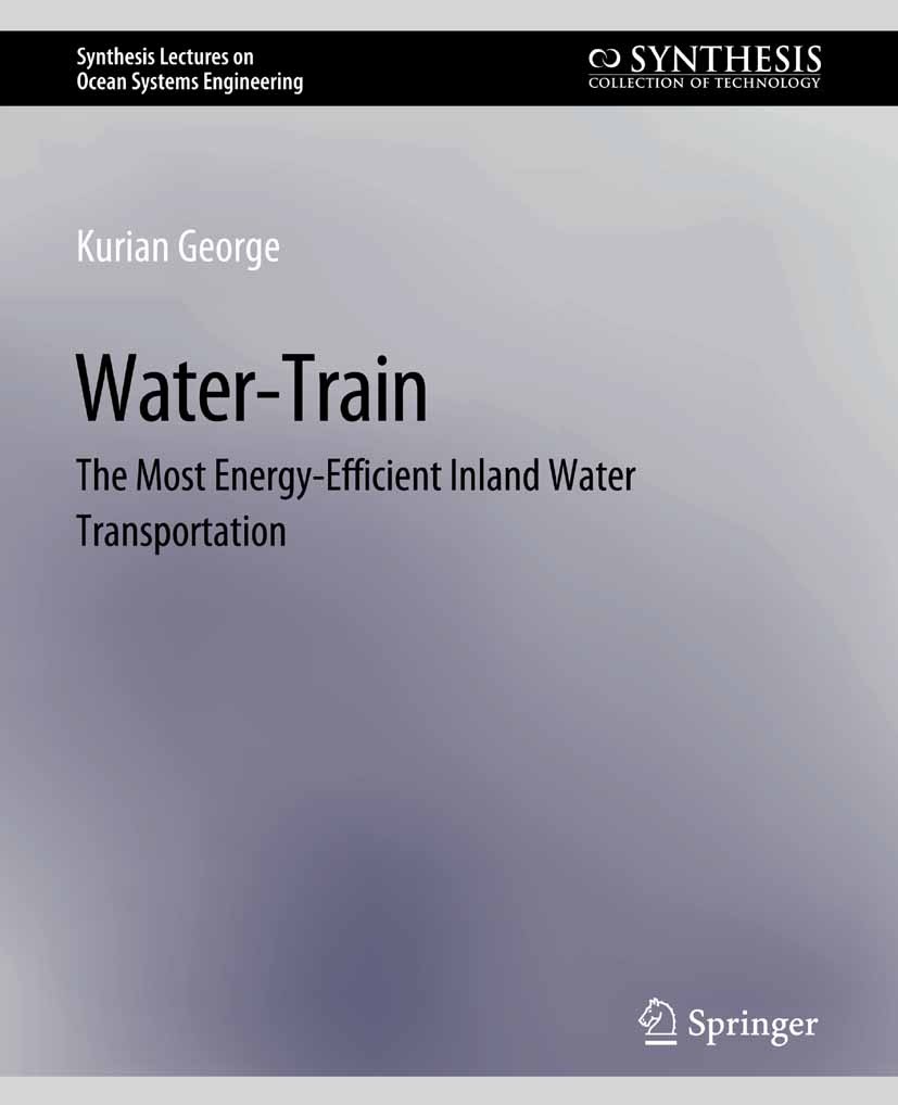 Titlebook: Water-Train; The Most Energy-Effi Kurian George Book 2020 Springer Nature Switzerland AG 2020 Titlebook: Water-Train; The Most Energy-Effi Kurian George Book 2020 Springer Nature Switzerland AG 2020