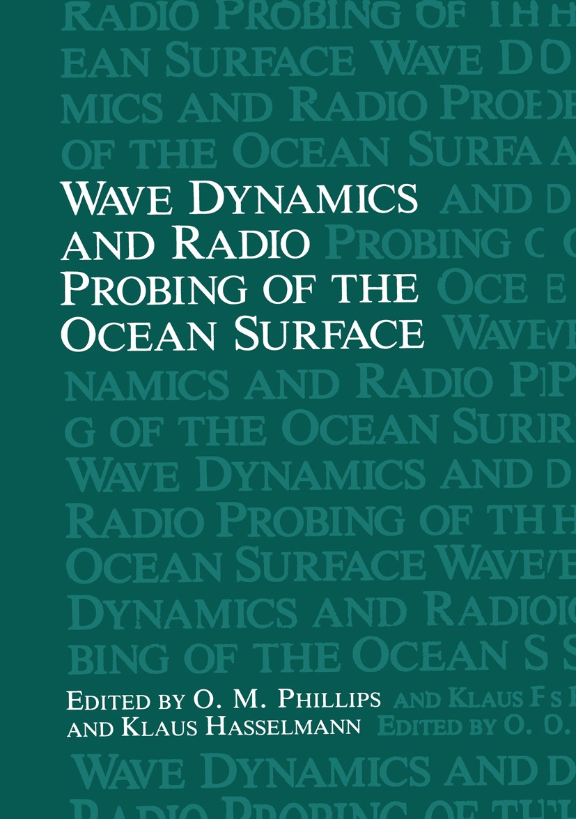 Titlebook: Wave Dynamics and Radio Probing of the Ocean Surface; O. M. Phillips,Klaus Hasselmann Book 1986 Springer Science+Business Media New York 1 Titlebook: Wave Dynamics and Radio Probing of the Ocean Surface; O. M. Phillips,Klaus Hasselmann Book 1986 Springer Science+Business Media New York 1