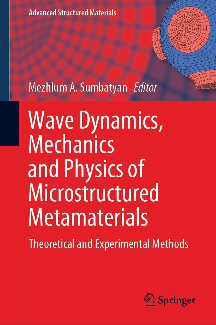 Titlebook: Wave Dynamics, Mechanics and Physics of Microstructured Metamaterials; Theoretical and Expe Mezhlum A. Sumbatyan Book 2019 Springer Nature Titlebook: Wave Dynamics, Mechanics and Physics of Microstructured Metamaterials; Theoretical and Expe Mezhlum A. Sumbatyan Book 2019 Springer Nature