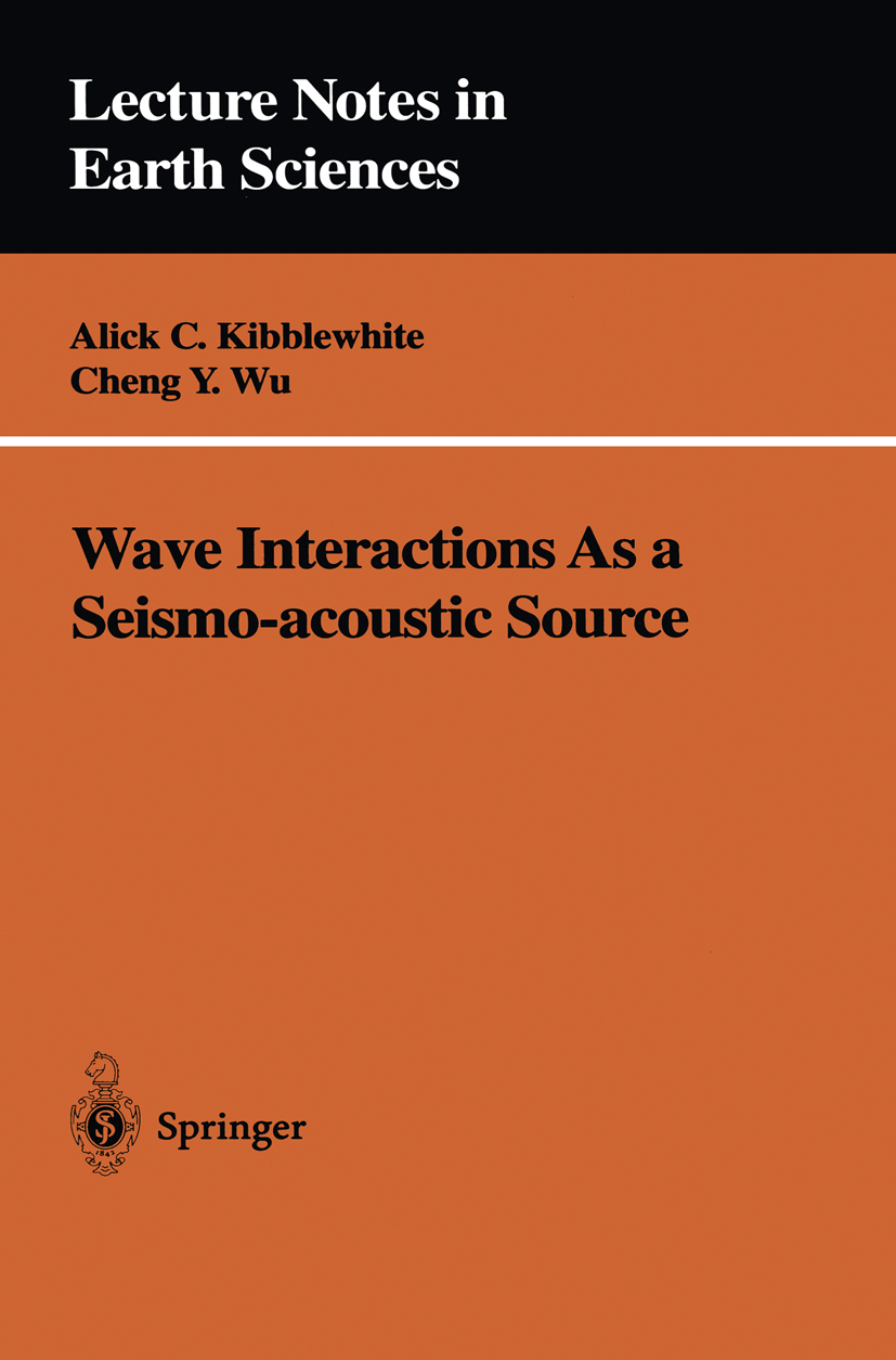 Titlebook: Wave Interactions As a Seismo-acoustic Source; Alick C. Kibblewhite,Cheng Y. Wu Book 1996 Springer-Verlag Berlin Heidelberg 1996 Bottom re Titlebook: Wave Interactions As a Seismo-acoustic Source; Alick C. Kibblewhite,Cheng Y. Wu Book 1996 Springer-Verlag Berlin Heidelberg 1996 Bottom re
