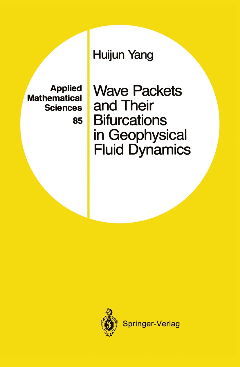 Titlebook: Wave Packets and Their Bifurcations in Geophysical Fluid Dynamics; Huijun Yang Book 1991 Springer-Verlag New York 1991 Meteorology.Ocean.O Titlebook: Wave Packets and Their Bifurcations in Geophysical Fluid Dynamics; Huijun Yang Book 1991 Springer-Verlag New York 1991 Meteorology.Ocean.O