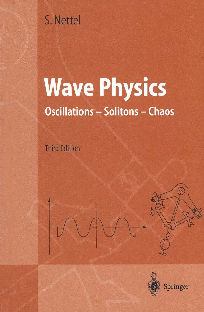 Titlebook: Wave Physics; Oscillations — Solit Stephen Nettel Textbook 20033rd edition Springer-Verlag Berlin Heidelberg 2003 Oscillation.chaos.electro Titlebook: Wave Physics; Oscillations — Solit Stephen Nettel Textbook 20033rd edition Springer-Verlag Berlin Heidelberg 2003 Oscillation.chaos.electro