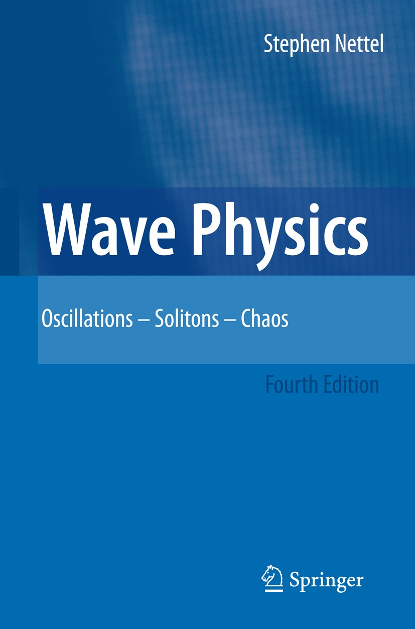 Titlebook: Wave Physics; Oscillations - Solit Stephen Nettel Textbook 2009Latest edition Springer-Verlag Berlin Heidelberg 2009 Oscillation.Wave.chaos Titlebook: Wave Physics; Oscillations - Solit Stephen Nettel Textbook 2009Latest edition Springer-Verlag Berlin Heidelberg 2009 Oscillation.Wave.chaos