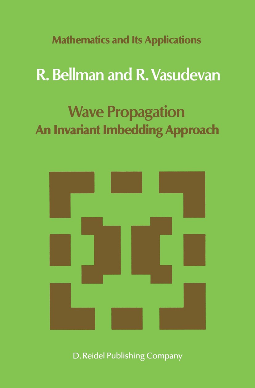 Titlebook: Wave Propagation; An Invariant Imbeddi Richard Bellman,Ramabhadra Vasudevan Book 1986 D. Reidel Publishing Company 1986 Approximation.Eigen Titlebook: Wave Propagation; An Invariant Imbeddi Richard Bellman,Ramabhadra Vasudevan Book 1986 D. Reidel Publishing Company 1986 Approximation.Eigen