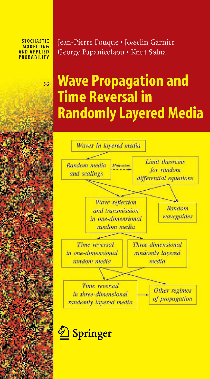 Titlebook: Wave Propagation and Time Reversal in Randomly Layered Media; Jean-Pierre Fouque,Josselin Garnier,Knut Sølna Textbook 2007 Springer-Verlag Titlebook: Wave Propagation and Time Reversal in Randomly Layered Media; Jean-Pierre Fouque,Josselin Garnier,Knut Sølna Textbook 2007 Springer-Verlag