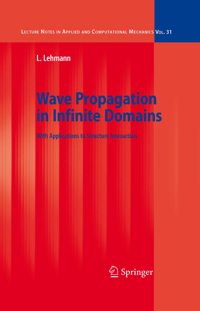 Titlebook: Wave Propagation in Infinite Domains; With Applications to Lutz Lehmann Book 2007 Springer-Verlag Berlin Heidelberg 2007 Turbine.algorithm. Titlebook: Wave Propagation in Infinite Domains; With Applications to Lutz Lehmann Book 2007 Springer-Verlag Berlin Heidelberg 2007 Turbine.algorithm.