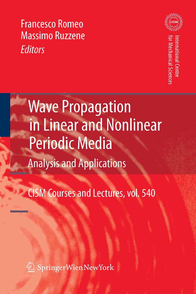 Titlebook: Wave Propagation in Linear and Nonlinear Periodic Media; Analysis and Applica Francesco Romeo,Massimo Ruzzene Book 2012 Springer-Verlag Wie Titlebook: Wave Propagation in Linear and Nonlinear Periodic Media; Analysis and Applica Francesco Romeo,Massimo Ruzzene Book 2012 Springer-Verlag Wie