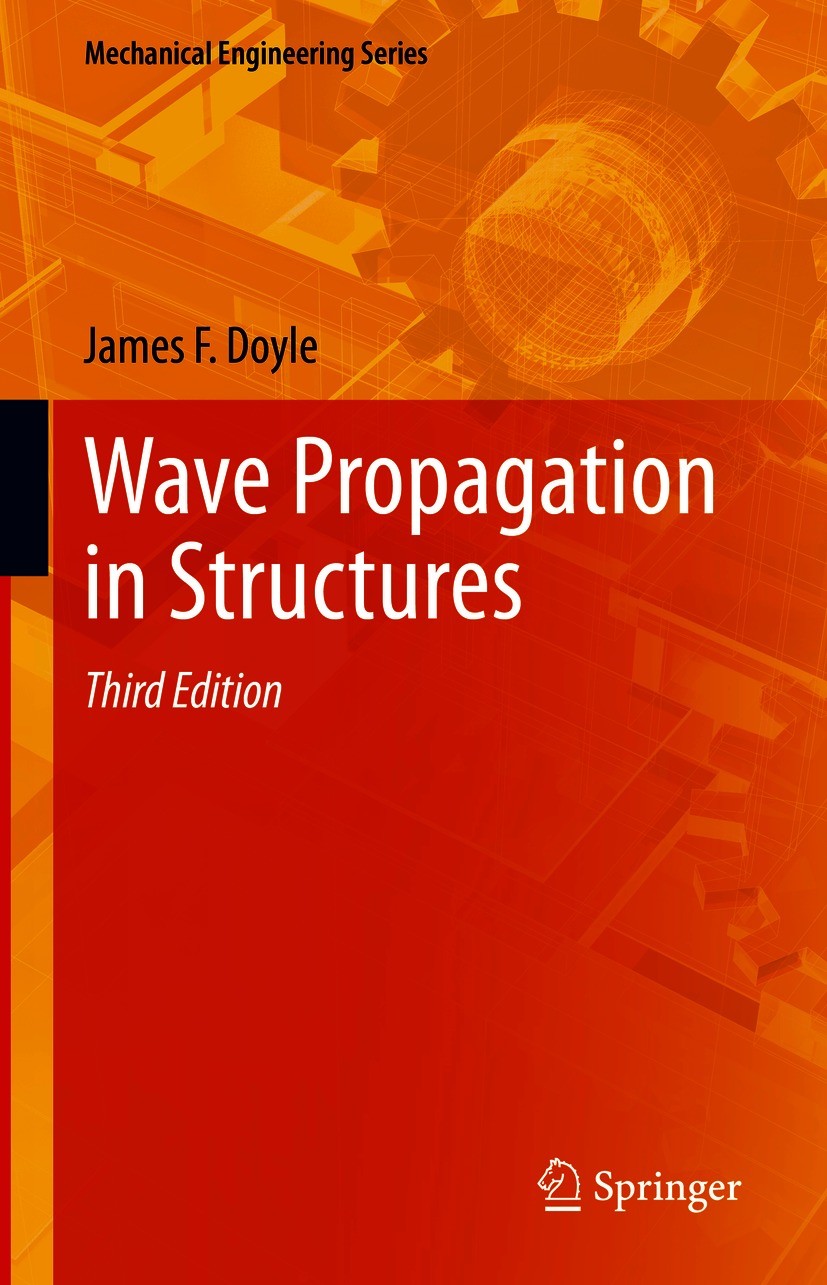 Titlebook: Wave Propagation in Structures; James F. Doyle Textbook 2021Latest edition The Editor(s) (if applicable) and The Author(s), under exclusiv Titlebook: Wave Propagation in Structures; James F. Doyle Textbook 2021Latest edition The Editor(s) (if applicable) and The Author(s), under exclusiv