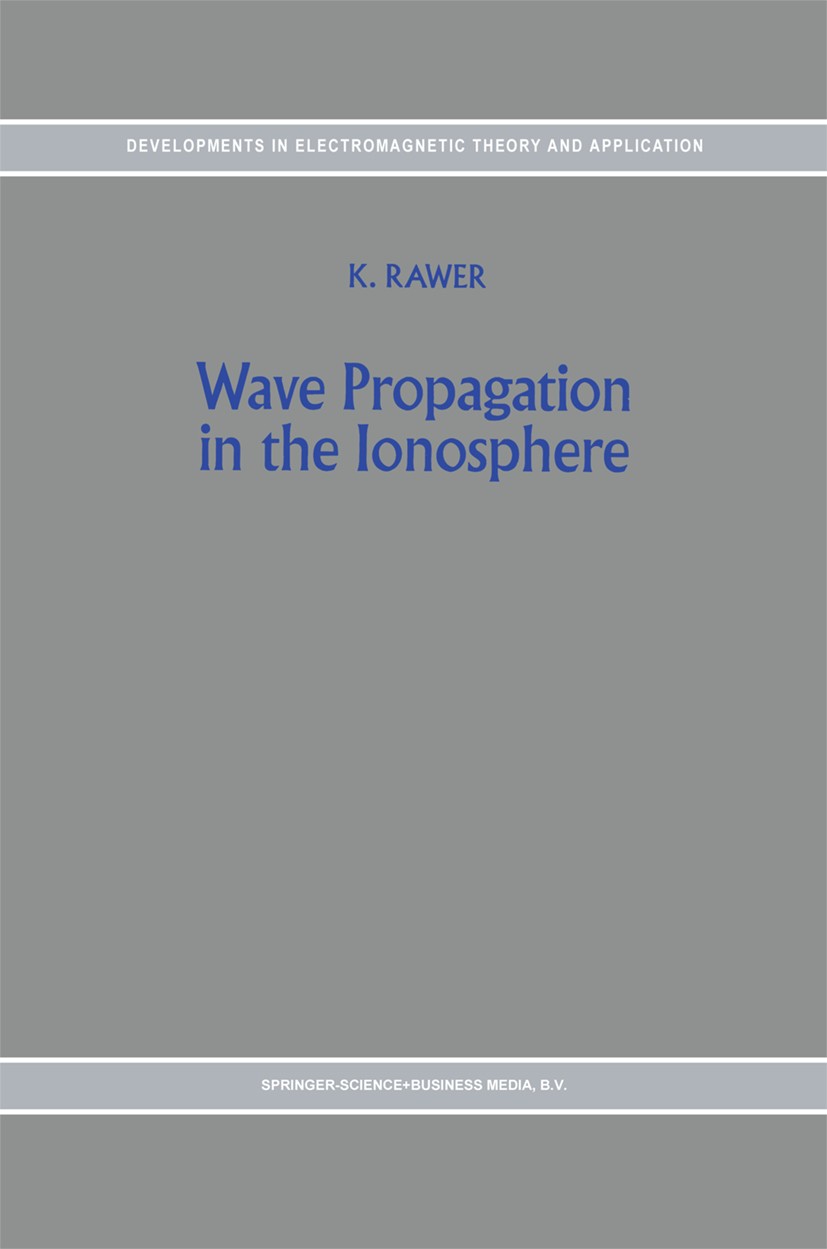 Titlebook: Wave Propagation in the Ionosphere; Karl Rawer Book 1993 Springer Science+Business Media Dordrecht 1993 eigenvalue.electromagnetic wave.gr Titlebook: Wave Propagation in the Ionosphere; Karl Rawer Book 1993 Springer Science+Business Media Dordrecht 1993 eigenvalue.electromagnetic wave.gr