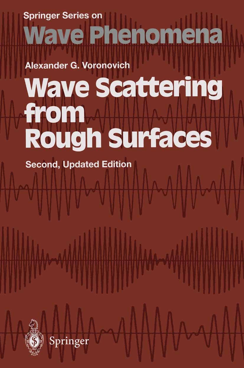 Titlebook: Wave Scattering from Rough Surfaces; Alexander Voronovich Book 1999Latest edition Springer-Verlag Berlin Heidelberg 1999 Helium-Atom-Streu Titlebook: Wave Scattering from Rough Surfaces; Alexander Voronovich Book 1999Latest edition Springer-Verlag Berlin Heidelberg 1999 Helium-Atom-Streu