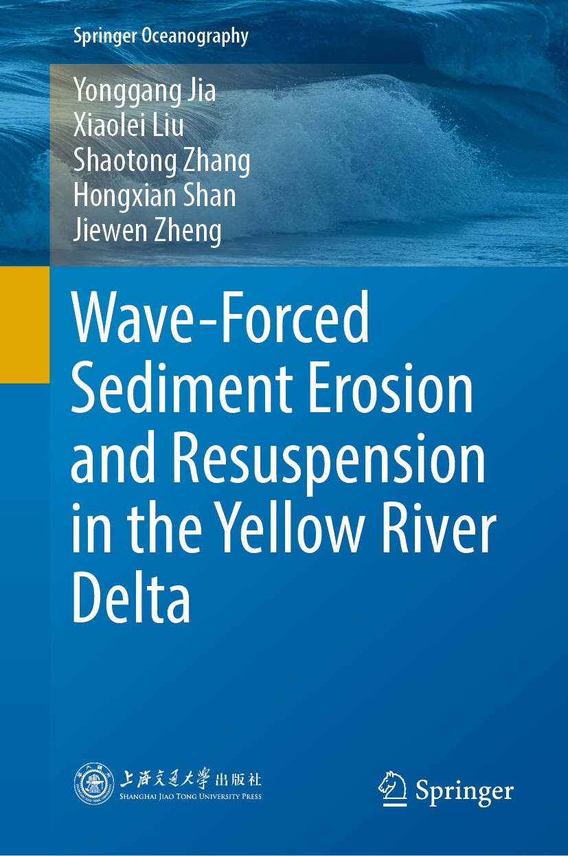 Titlebook: Wave-Forced Sediment Erosion and Resuspension in the Yellow River Delta; Yonggang Jia,Xiaolei Liu,Jiewen Zheng Book 2020 Shanghai Jiao Ton Titlebook: Wave-Forced Sediment Erosion and Resuspension in the Yellow River Delta; Yonggang Jia,Xiaolei Liu,Jiewen Zheng Book 2020 Shanghai Jiao Ton