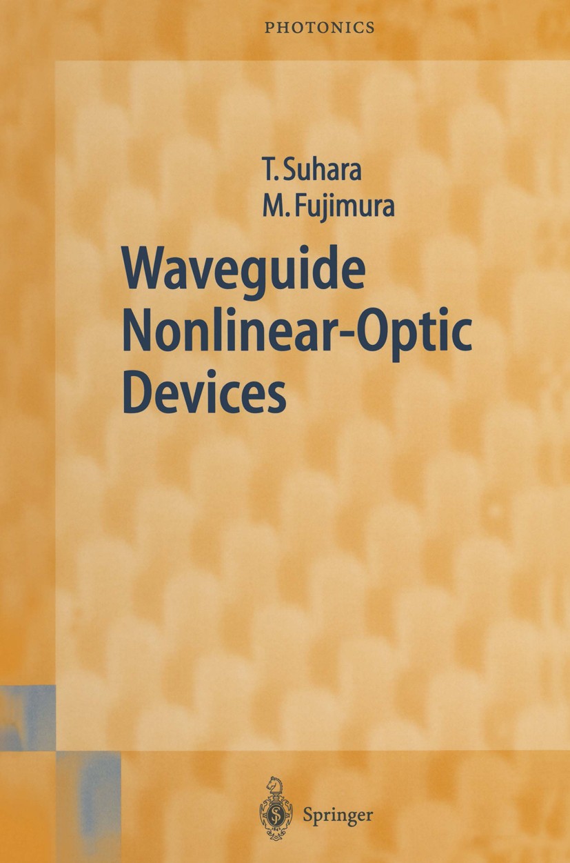 Titlebook: Waveguide Nonlinear-Optic Devices; Toshiaki Suhara,Masatoshi Fujimura Book 2003 Springer-Verlag Berlin Heidelberg 2003 Optical waveguides. Titlebook: Waveguide Nonlinear-Optic Devices; Toshiaki Suhara,Masatoshi Fujimura Book 2003 Springer-Verlag Berlin Heidelberg 2003 Optical waveguides.