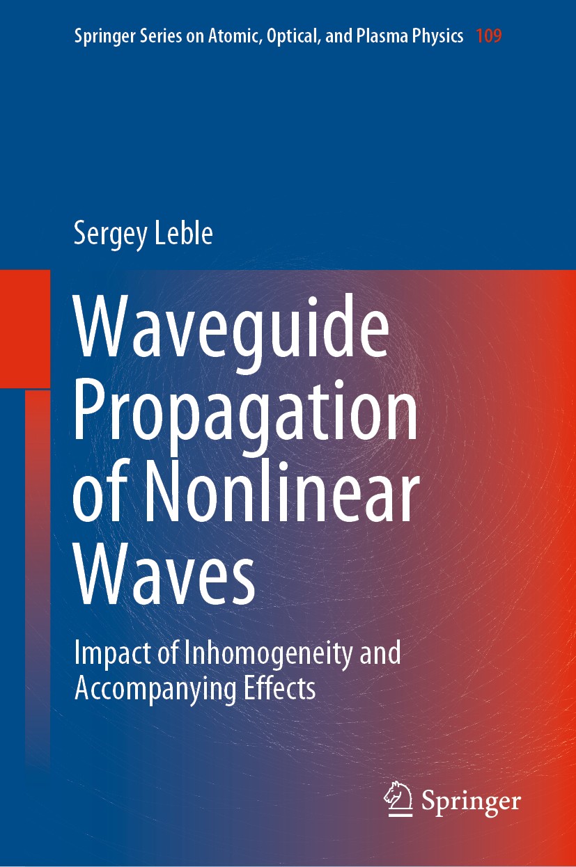 Titlebook: Waveguide Propagation of Nonlinear Waves; Impact of Inhomogene Sergey Leble Book 2019 Springer Nature Switzerland AG 2019 Nonlinear Waves i Titlebook: Waveguide Propagation of Nonlinear Waves; Impact of Inhomogene Sergey Leble Book 2019 Springer Nature Switzerland AG 2019 Nonlinear Waves i