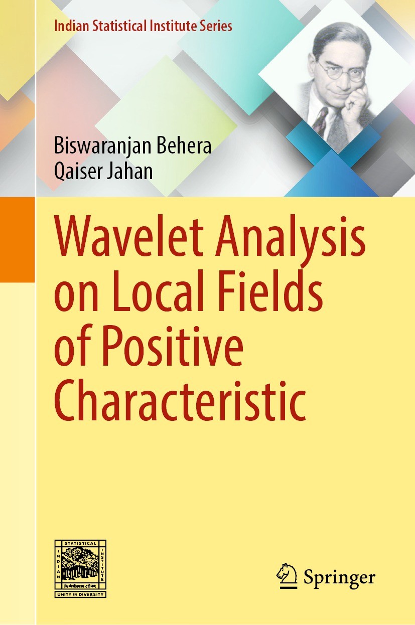 Titlebook: Wavelet Analysis on Local Fields of Positive Characteristic; Biswaranjan Behera,Qaiser Jahan Book 2021 The Editor(s) (if applicable) and T Titlebook: Wavelet Analysis on Local Fields of Positive Characteristic; Biswaranjan Behera,Qaiser Jahan Book 2021 The Editor(s) (if applicable) and T