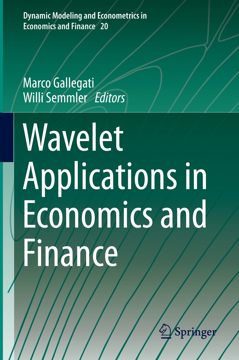 Titlebook: Wavelet Applications in Economics and Finance; Marco Gallegati,Willi Semmler Book 2014 Springer International Publishing Switzerland 2014 Titlebook: Wavelet Applications in Economics and Finance; Marco Gallegati,Willi Semmler Book 2014 Springer International Publishing Switzerland 2014