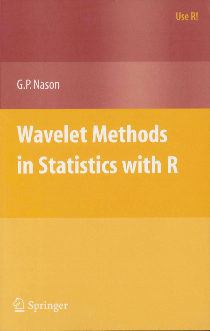Titlebook: Wavelet Methods in Statistics with R; G. P. Nason Book 2008 Springer-Verlag New York 2008 Haar wavelet.STATISTICA.WaveThresh.Wavelet shrin Titlebook: Wavelet Methods in Statistics with R; G. P. Nason Book 2008 Springer-Verlag New York 2008 Haar wavelet.STATISTICA.WaveThresh.Wavelet shrin