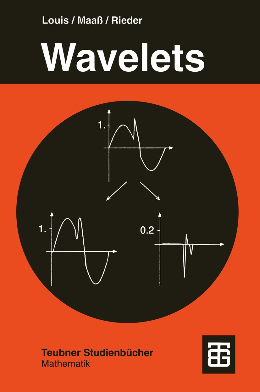 Titlebook: Wavelets; Theorie und Anwendun Alfred Karl Louis,Peter Maaß,Andreas Rieder Textbook 1998Latest edition B. G. Teubner, Stuttgart 1998 Abklin Titlebook: Wavelets; Theorie und Anwendun Alfred Karl Louis,Peter Maaß,Andreas Rieder Textbook 1998Latest edition B. G. Teubner, Stuttgart 1998 Abklin