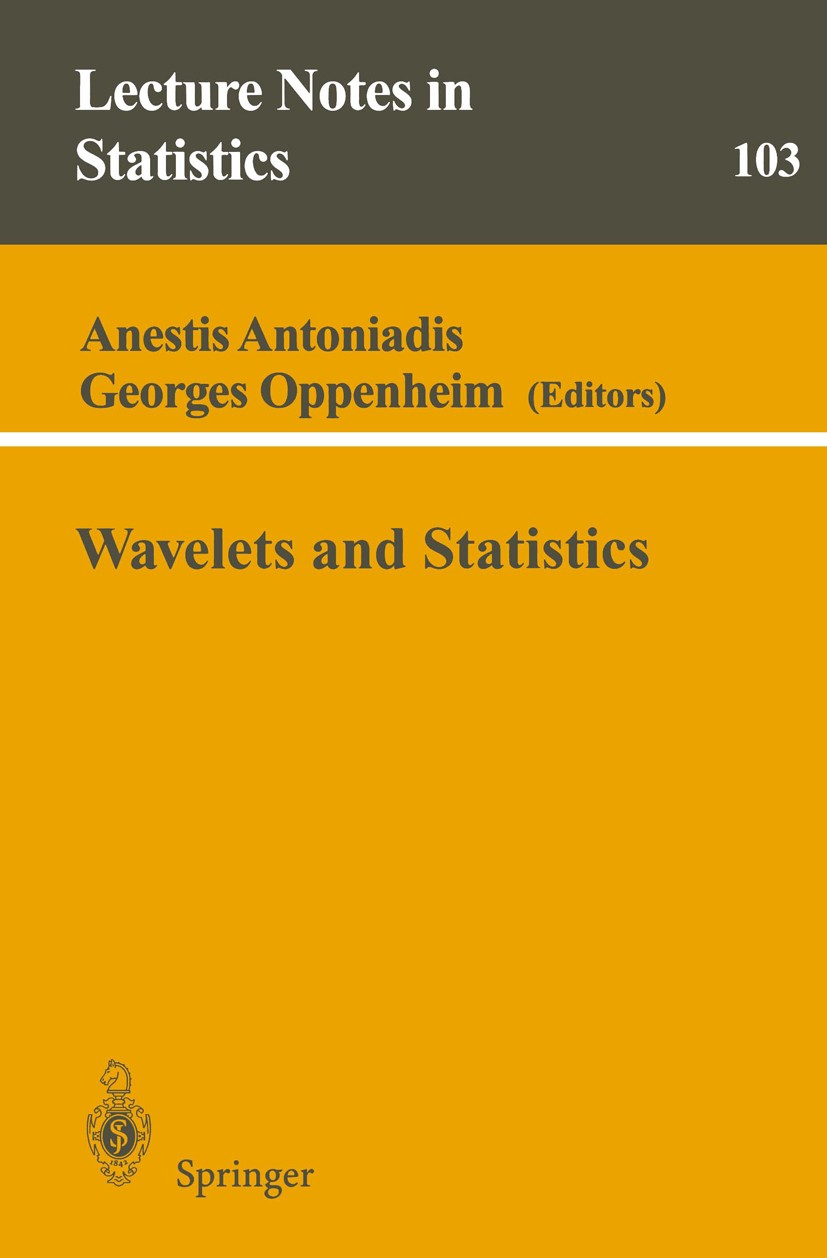 Titlebook: Wavelets and Statistics; Anestis Antoniadis,Georges Oppenheim Book 1995 Springer-Verlag New York 1995 Gaussian process.Hypothese.Markov ra Titlebook: Wavelets and Statistics; Anestis Antoniadis,Georges Oppenheim Book 1995 Springer-Verlag New York 1995 Gaussian process.Hypothese.Markov ra