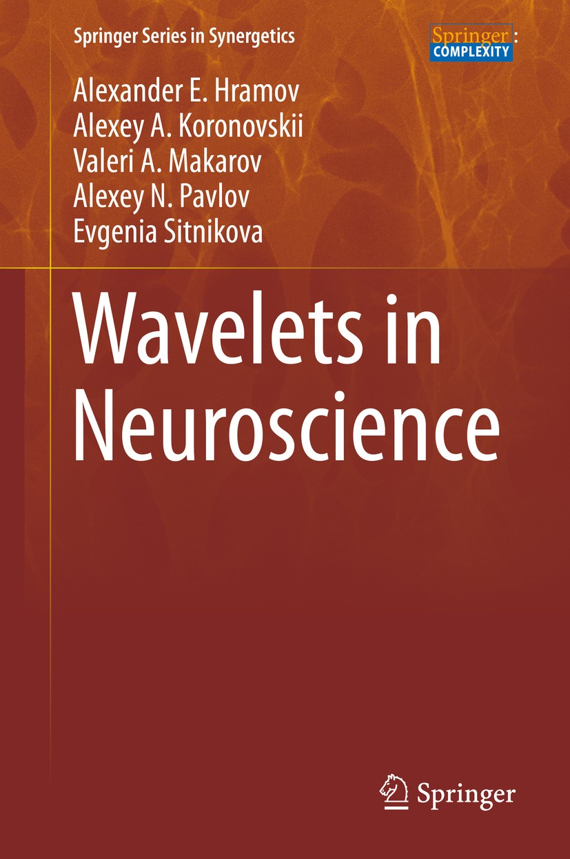 Titlebook: Wavelets in Neuroscience; Alexander E. Hramov,Alexey A. Koronovskii,Evgenia Book 2015 Springer-Verlag Berlin Heidelberg 2015 Data Analysi Titlebook: Wavelets in Neuroscience; Alexander E. Hramov,Alexey A. Koronovskii,Evgenia Book 2015 Springer-Verlag Berlin Heidelberg 2015 Data Analysi