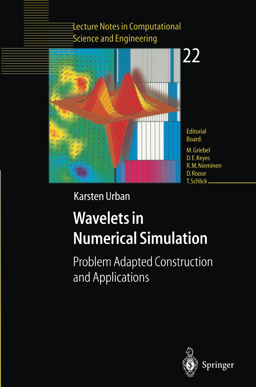 Titlebook: Wavelets in Numerical Simulation; Problem Adapted Cons Karsten Urban Book 2002 Springer-Verlag Berlin Heidelberg 2002 Gebietszerlegung.Wave Titlebook: Wavelets in Numerical Simulation; Problem Adapted Cons Karsten Urban Book 2002 Springer-Verlag Berlin Heidelberg 2002 Gebietszerlegung.Wave