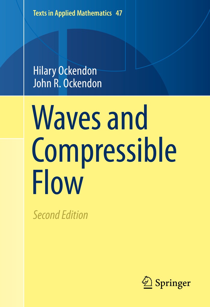 Titlebook: Waves and Compressible Flow; Hilary Ockendon,John R. Ockendon Textbook 2016Latest edition Springer Science+Business Media New York 2016 Co Titlebook: Waves and Compressible Flow; Hilary Ockendon,John R. Ockendon Textbook 2016Latest edition Springer Science+Business Media New York 2016 Co