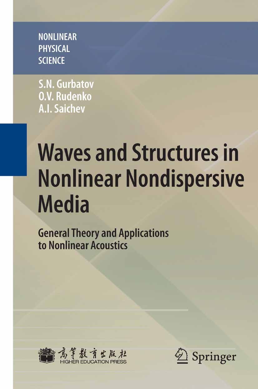 Titlebook: Waves and Structures in Nonlinear Nondispersive Media; General Theory and A S. N. Gurbatov,O. V. Rudenko,A. I. Saichev Book 2011 Higher Edu Titlebook: Waves and Structures in Nonlinear Nondispersive Media; General Theory and A S. N. Gurbatov,O. V. Rudenko,A. I. Saichev Book 2011 Higher Edu