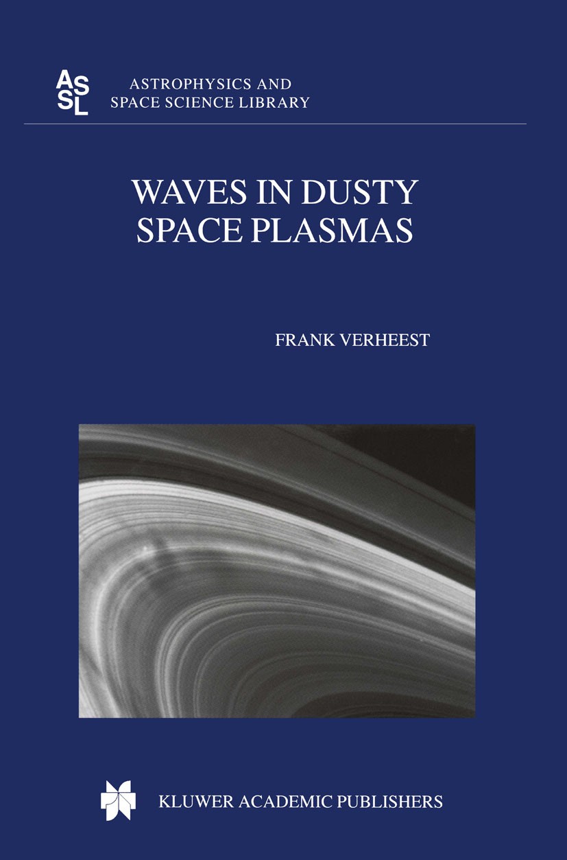 Titlebook: Waves in Dusty Space Plasmas; Frank Verheest Book 2000 Kluwer Academic Publishers 2000 Cloud.gravitation.gravity.universe Titlebook: Waves in Dusty Space Plasmas; Frank Verheest Book 2000 Kluwer Academic Publishers 2000 Cloud.gravitation.gravity.universe