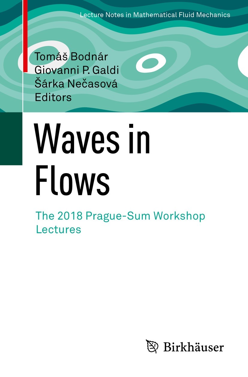 Titlebook: Waves in Flows; The 2018 Prague-Sum Tomáš Bodnár,Giovanni P. Galdi,Šárka Nečasová Book 2021 Springer Nature Switzerland AG 2021 Waves in f Titlebook: Waves in Flows; The 2018 Prague-Sum Tomáš Bodnár,Giovanni P. Galdi,Šárka Nečasová Book 2021 Springer Nature Switzerland AG 2021 Waves in f