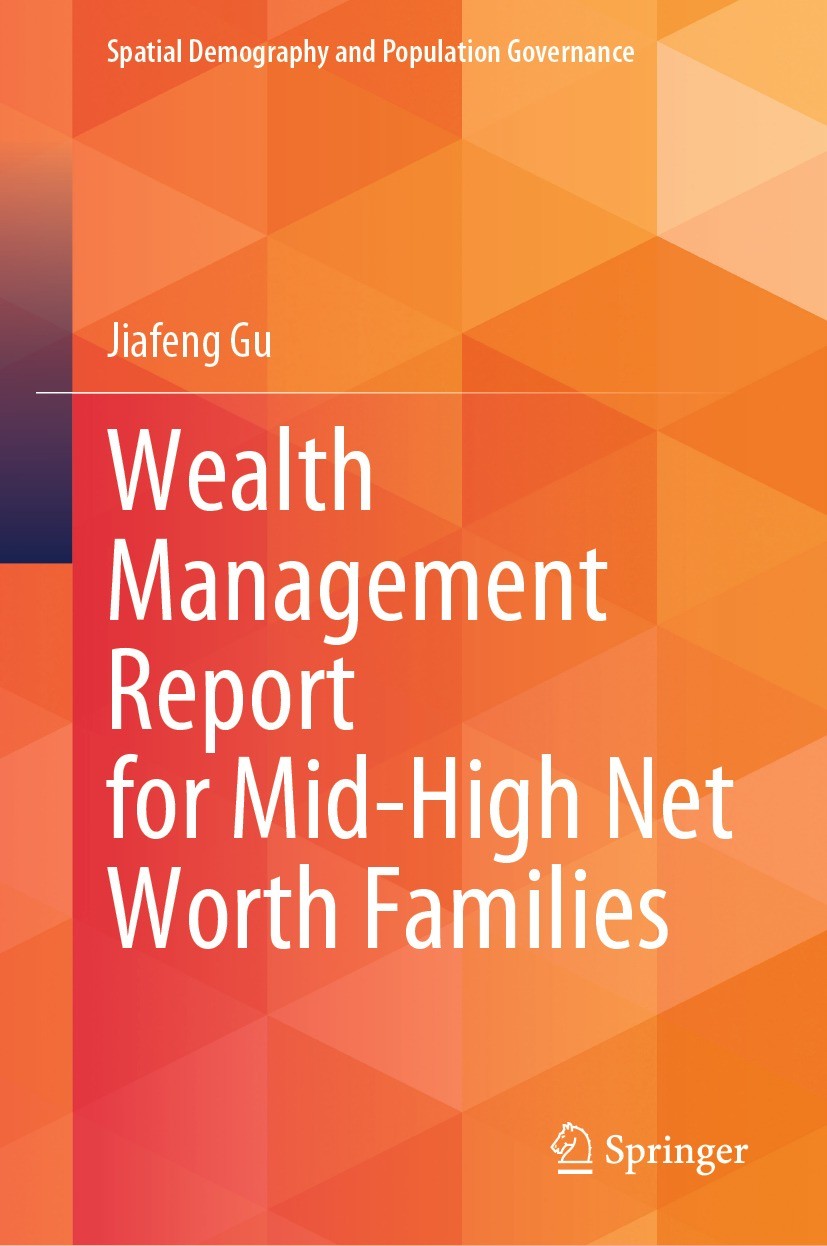 Titlebook: Wealth Management Report for Mid-High Net Worth Families; Jiafeng Gu Book 2024 The Editor(s) (if applicable) and The Author(s), under excl Titlebook: Wealth Management Report for Mid-High Net Worth Families; Jiafeng Gu Book 2024 The Editor(s) (if applicable) and The Author(s), under excl