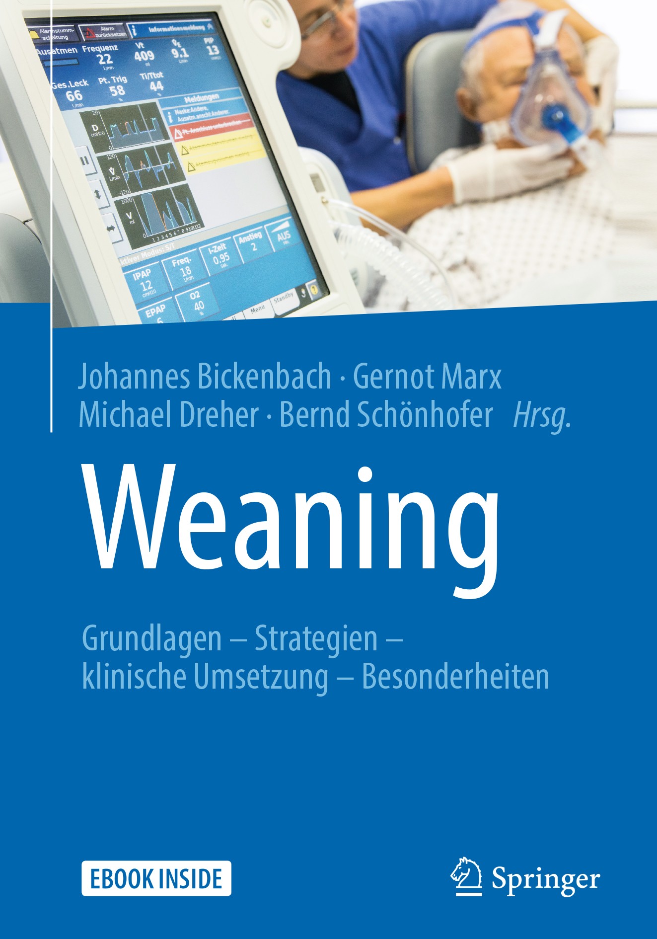 Titlebook: Weaning; Grundlagen - Strateg Johannes Bickenbach,Gernot Marx,Bernd Schönhofer Book 2018 Springer-Verlag GmbH Deutschland, ein Teil von Spr Titlebook: Weaning; Grundlagen - Strateg Johannes Bickenbach,Gernot Marx,Bernd Schönhofer Book 2018 Springer-Verlag GmbH Deutschland, ein Teil von Spr